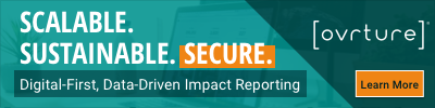 Scalable. Sustainable. Secure. Digital-First, Data-Driven Impact Reporting with Ovrture; Learn More